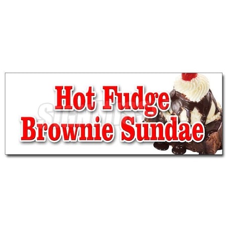 Signmission HOT FUDGE BROWNIE SUNDAEsticker ice cream dessert cones fresh made, D-36 Hot Fudge Brownie Sundae D-36 Hot Fudge Brownie Sundae